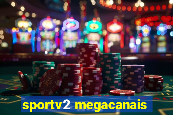 sportv2 megacanais